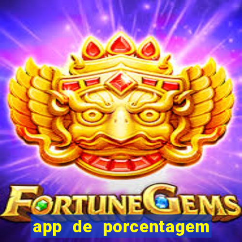 app de porcentagem de jogos slots